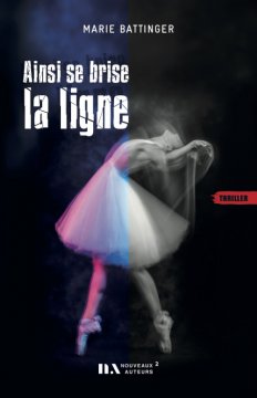 Ainsi se brise la ligne - Marie Battinger