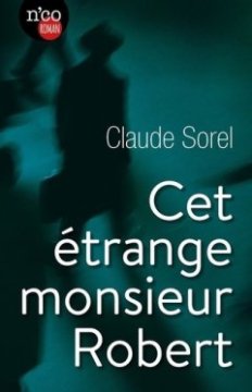 Cet étrange monsieur Robert - Claude Sorel