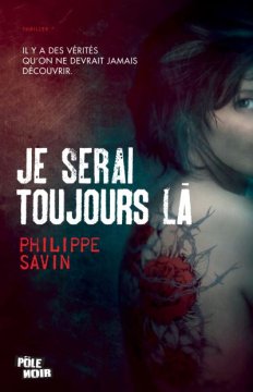 Je serai toujours là - Philippe Savin