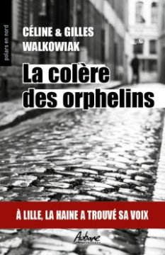 La colère des orphelins – Céline et Gilles Walkowiak