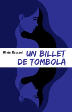 Un Billet de tombola - Olivier Roussel