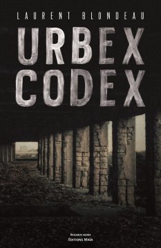Laurent Blondeau - Urbex Codex