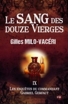 Le sang des douzes vierges- Tome IX - Gilles-Millo Vacéri