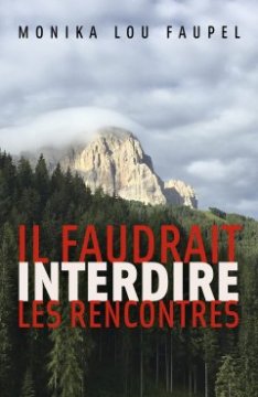 Il faudrait interdire les rencontres - Monika Lou Faupel