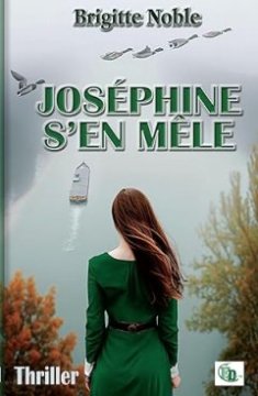 Joséphine s'en mêle - Brigitte Noble