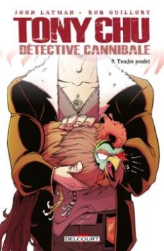 Tony Chu, Détective Cannibale . Tome 9 - Rob Guillory