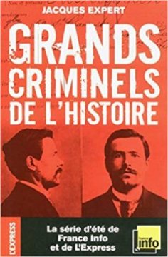 Grands criminels de l'Histoire - Jacques Expert