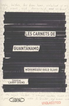 Les Carnets de Guantanamo - Mohamedou Ould Slahi