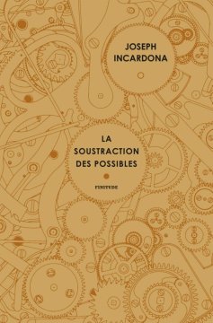 La Soustraction des possibles - Joseph Incardona