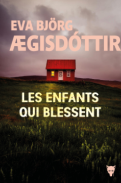 Les Enfants qui blessent - Eva Björg Ægisdóttir