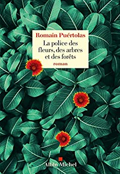 La Police des fleurs, des arbres et des forêts - Romain Puértolas 