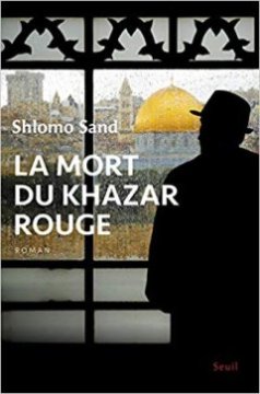 La Mort du Khazar rouge - Sholmo Sand