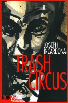 Trash Circus - Joseph Incardona