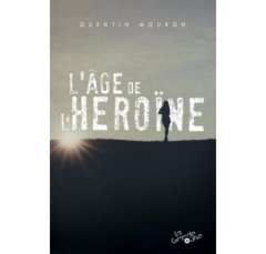 L'âge de l'héroïne - Quentin Mouron