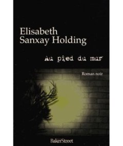 Au pied du mure - Elisabeth Sanxay Holding