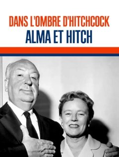 Dans l'ombre d'Hitchcock, Alma et Hitch : retour sur une collaboration hors normes