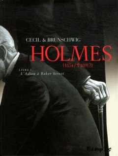 Holmes (1854/1891 ?), Tome 1 : L'Adieu à Baker Street : 48H BD 2015 - Cécil - Luc Brunschwig -