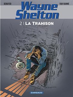 Wayne Shelton - tome 2 - Trahison (La)