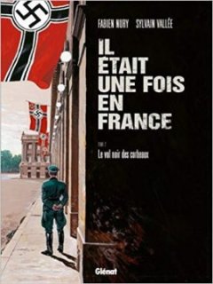 Il était une fois en France - Tome 02 - Le vol noir des corbeaux - Fabien Nury