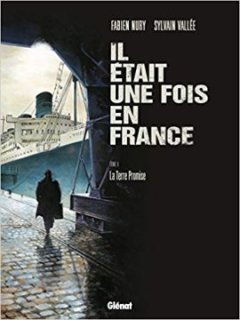 Il était une fois en France tome 6 - La terre promise - Fabien Nury