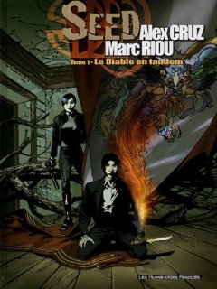 Seed, Tome 1 : Le diable en tandem - Marc Riou - Alex Cruz -