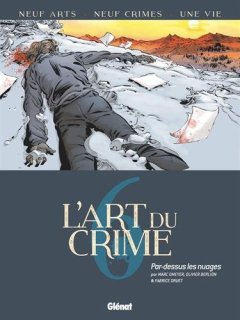L'Art du Crime - Tome 06 : Par Dessus les Nuages - Olivier Berlion - Marc Omeyer