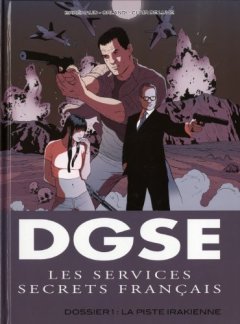 DGSE Les services secrets français, Tome 1 : Dossier 1 : La piste irakienne - Frédéric Brrémaud - Clair de lune