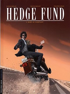 Hedge Fund, Tome 5 : Mort au comptant - Tristan Roulot
