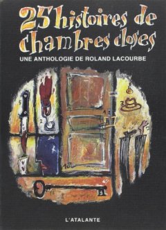 25 histoires de chambres closes - Roland Lacourbe
