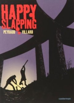 Happy Slapping - Jean-Philippe Peyraud - Marc Villard