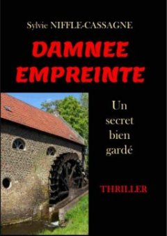 Damnée empreinte : Un secret bien gardé- Sylvie Niffle-Cassagne