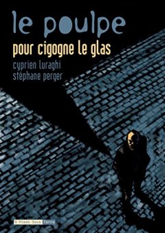 Le Poulpe - tome 6 Pour cigogne le glas (06) - Cyprien Luraghi - Stephane Perger