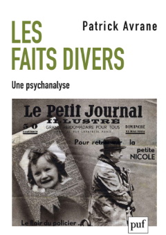 Les Faits divers, une psychanalyse - Patrick Avrane