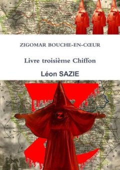 Zigomar Bouche-En-C - Léon Sazie