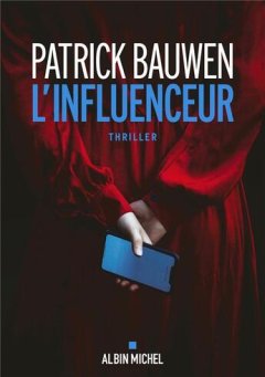 L'influenceur-Patrick Bauwen