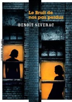 Le bruit de nos pas perdus - Benoît Séverac