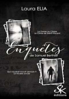 Les enquêtes de Samuel Berthier - Laura Elia