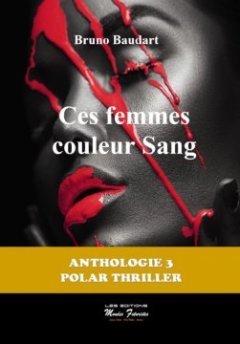 Ces femmes couleur sang (Anthologie) - Bruno Baudart