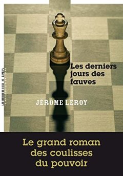 Les Derniers jours des fauves - Jérôme Leroy