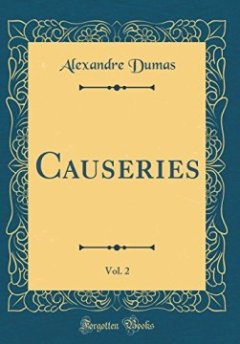 Causeries, Vol. 2 (Classic Reprint) - Alexandre Dumas