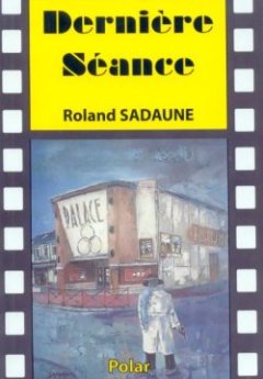 Dernière Séance - Roland Sadaune