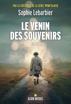 Le Venin des souvenirs - Sophie Lebarbier