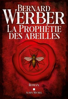 La Prophétie des abeilles - Bernard Werber