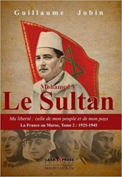 Mohamed V, le Sultan - Guillaume Jobin