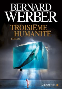 Troisième humanité - Bernard Werber