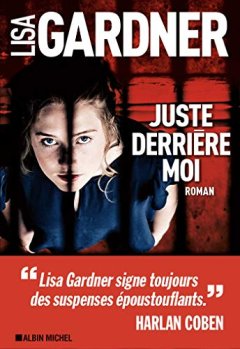 Juste derrière moi - Lisa Gardner 