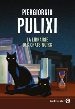 La Librairie des Chats noirs - Piergiorgio Pulixi