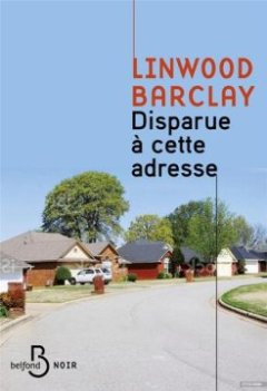 Disparue à cette adresse - Linwood Barclay