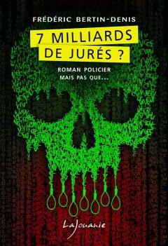 7 milliards de jurés ? - Frédéric Bertin-Denis