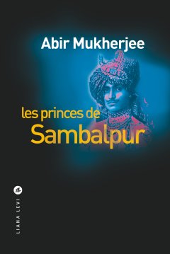 Les Princes de Sambalpur - Abir Mukerjee